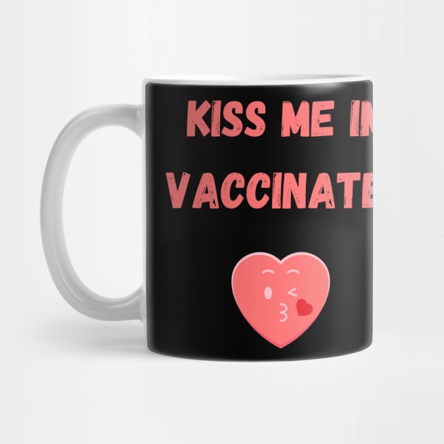 Kiss me I'm Vaccinated by Fafi